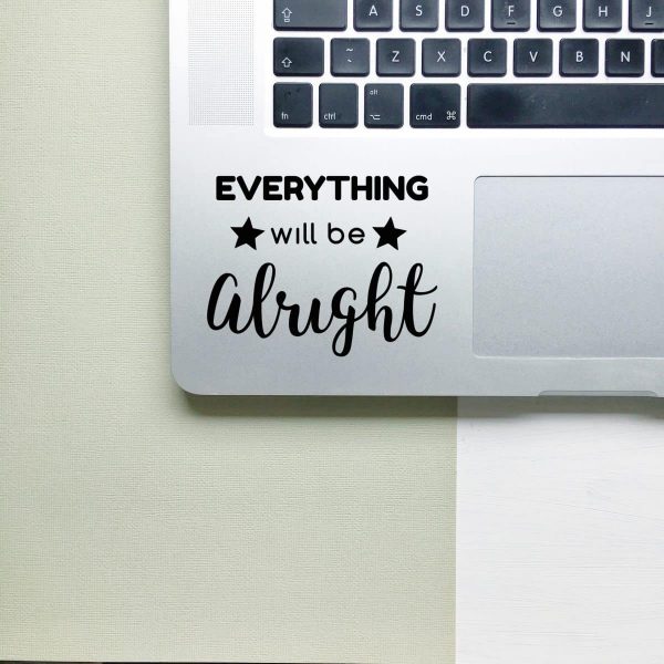 Everything Will Be Alright Laptop Decal