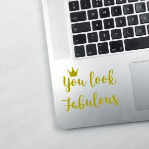 You Look Fabulous Laptop Decal
